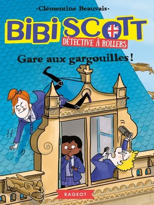 cover image of Bibi Scott détective à rollers--Gare aux gargouilles !